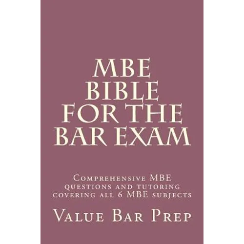 MBE Bible For The Bar Exam: Comprehensive MBE questions and tutoring covering all 6 MBE subjects
