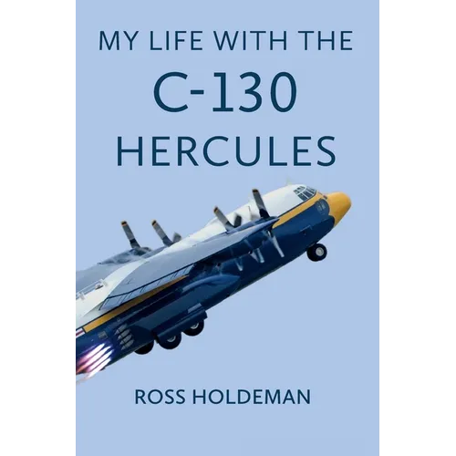 My Life With The C-130 Hercules