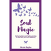 Soul Magic: Spiritual guidance and healing practices to assist with your soul's awakening.