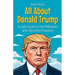 All About Donald Trump: A Kid's Guide to the Billionaire Who Became President