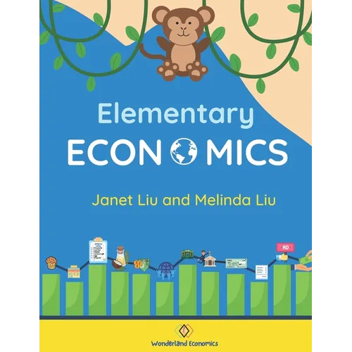 Elementary Economics: Economics, Finance, and Business Concepts for K-8 Students