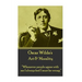 Oscar Wilde - Art & Morality: "Whenever people agree with me I always feel I must be wrong."