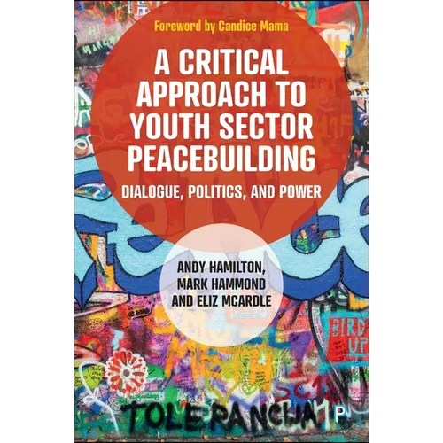 A Critical Approach to Youth Sector Peacebuilding: Dialogue, Politics, and Power