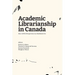 Academic Librarianship in Canada: Post-COVID Perspectives in a Neoliberal Era