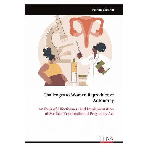 Challenges to Women Reproductive Autonomy: Analysis of Effectiveness and Implementation of Medical Termination of Pregnancy Act