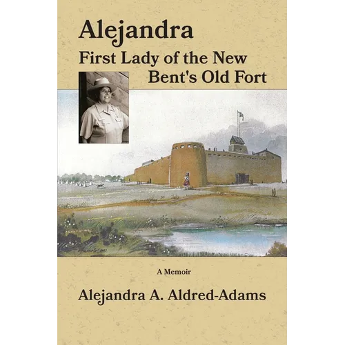 Alejandra First Lady of the New Bent's Old Fort