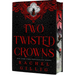 Two Twisted Crowns (Deluxe Limited Hardcover Edition)