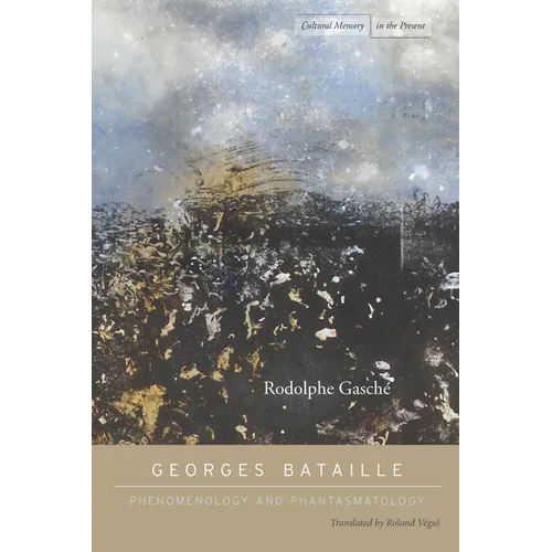 Georges Bataille: Phenomenology and Phantasmatology
