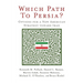 Which Path to Persia?: Options for a New American Strategy toward Iran