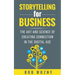 Storytelling for Business: The Art and Science of Creating Connection in the Digital Age