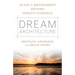 Dream Architecture: Build a Retirement Beyond What's Possible