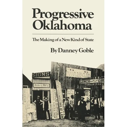 Progressive Oklahoma: The Making of a New Kind of State