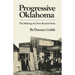 Progressive Oklahoma: The Making of a New Kind of State