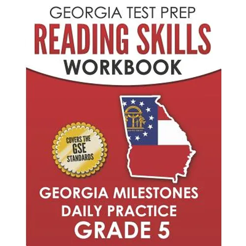 GEORGIA TEST PREP Reading Skills Workbook Georgia Milestones Daily Practice Grade 5: Preparation for the Georgia Milestones English Language Arts Test