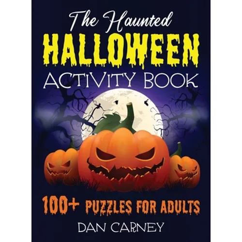 The Haunted Halloween Activity Book: 100+ Puzzles for Adults