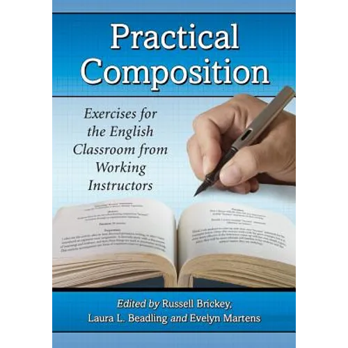 Practical Composition: Exercises for the English Classroom from Working Instructors