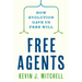 Free Agents: How Evolution Gave Us Free Will