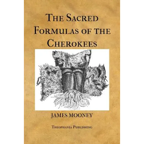 The Sacred Formulas of the Cherokees