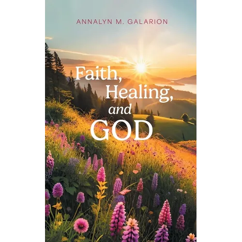 Faith, Healing, and God
