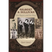 Gilbert and Sullivan: The Players and the Plays