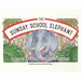 The Sunday School Elephant