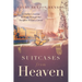Suitcases from Heaven: A Mother's Journey of Hope Through Her Daughter-in-Law's Cancer