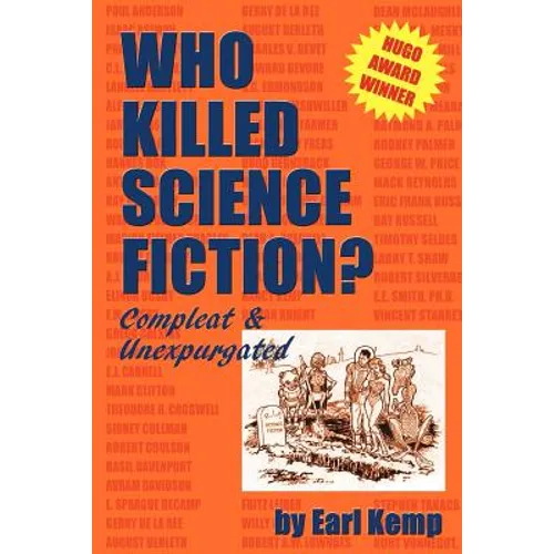 Who Killed Science Fiction?: Compleat & Unexpurgated