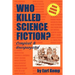 Who Killed Science Fiction?: Compleat & Unexpurgated