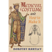 Medieval Costume and How to Make It