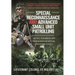Special Reconnaissance and Advanced Small Unit Patrolling: Tactics, Techniques and Procedures for Special Operations Forces