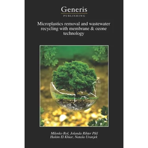 Microplastics removal and wastewater recycling with membrane & ozone technology
