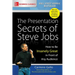 The Presentation Secrets of Steve Jobs: How to Be Insanely Great in Front of Any Audience
