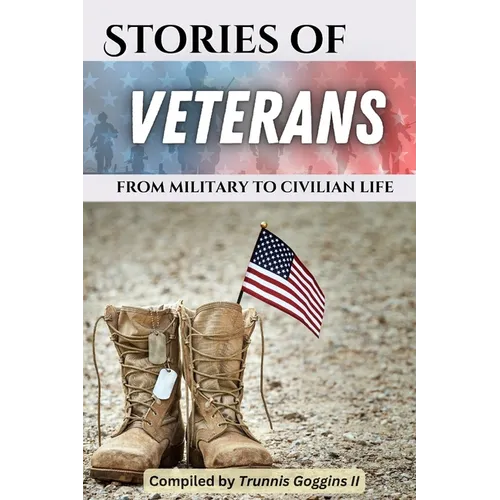 Stories of Veterans: (from military to civilian life)