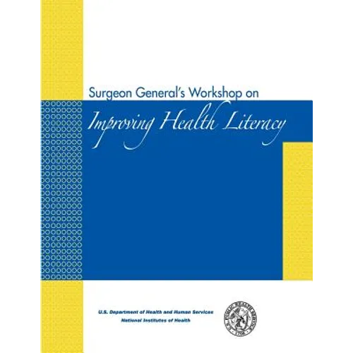 Surgeon General's Workshop on Improving Health Literacy