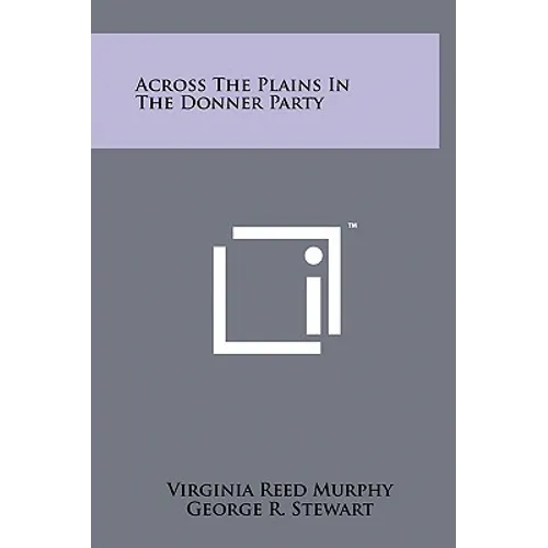 Across The Plains In The Donner Party