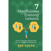 7 Mindfulness Training Lessons: Improve Teammates' Ability to Work as One with Right-Minded Thinking