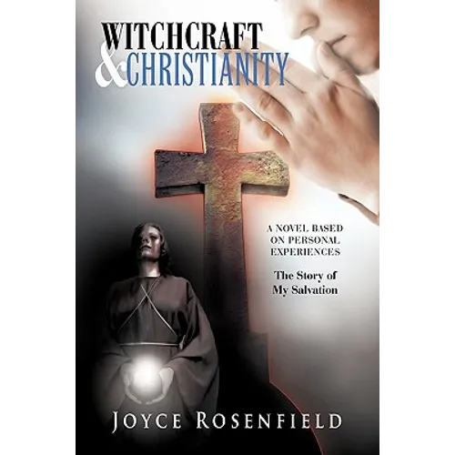 Witchcraft & Christianity: The Story of My Salvation