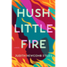Hush Little Fire