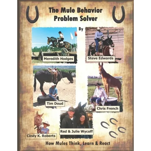 The Mule Behavior Problem Solver: How Mules Think, Learn and React