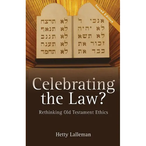 Celebrating the Law?: Rethinking Old Testament Ethics