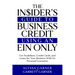 The Insider's Guide to Business Credit Using an EIN Only: Get Tradelines, Credit Cards, and Loans for Your Business with No Personal Guarantee