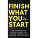 Finish What You Start: The Art of Following Through, Taking Action, Executing, & Self-Discipline