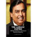 The Ambani Empire: Mukesh Ambani's Journey to Business Mastery