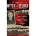 The Witch of Delray: Rose Veres & Detroit's Infamous 1930s Murder Mystery