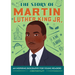 The Story of Martin Luther King Jr.: An Inspiring Biography for Young Readers