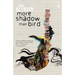 More Shadow Than Bird