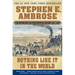 Nothing Like It in the World: The Men Who Built the Transcontinental Railroad 1863-1869