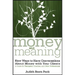 Money and Meaning, + URL: New Ways to Have Conversations about Money with Your Clients--A Guide for Therapists, Coaches, and Other Professionals