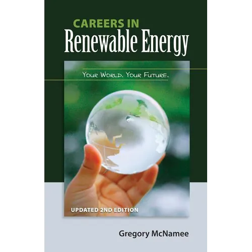 Careers in Renewable Energy, Updated 2nd Edition: Your World, Your Future