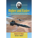 Higher and Faster: Memoir of a Pioneering Air Force Test Pilot